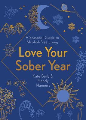Cover: 9781801290715 | Love Your Sober Year | A Seasonal Guide to Alcohol-Free Living | Buch