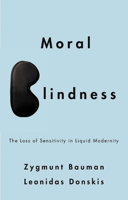 Cover: 9780745662756 | Moral Blindness | The Loss of Sensitivity in Liquid Modernity | Buch