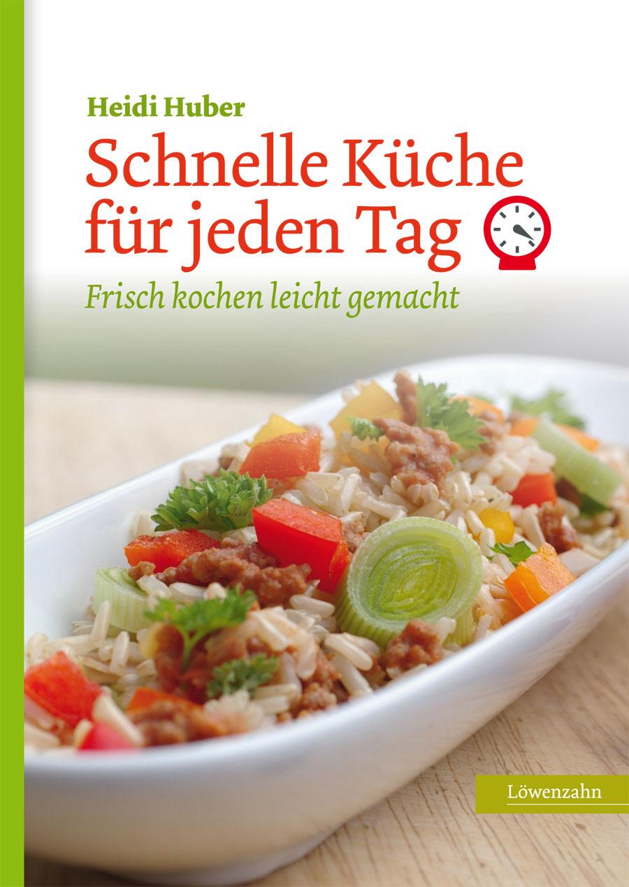 Cover: 9783706625142 | Schnelle Küche für jeden Tag | Frisch kochen leicht gemacht | Huber