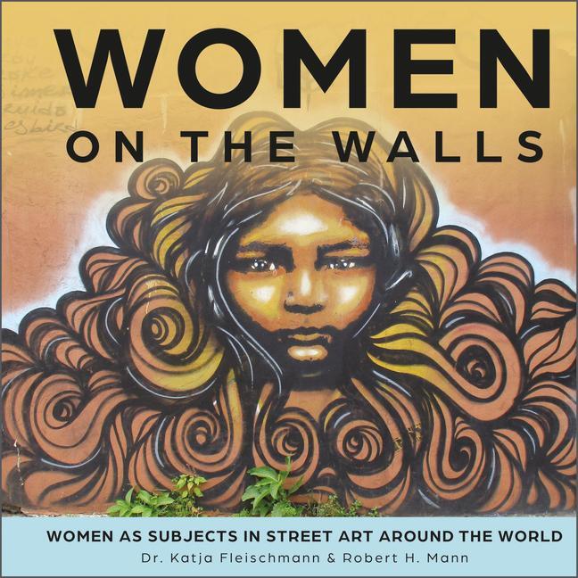 Cover: 9780764364037 | Women on the Walls | Women as Subjects in Street Art around the World