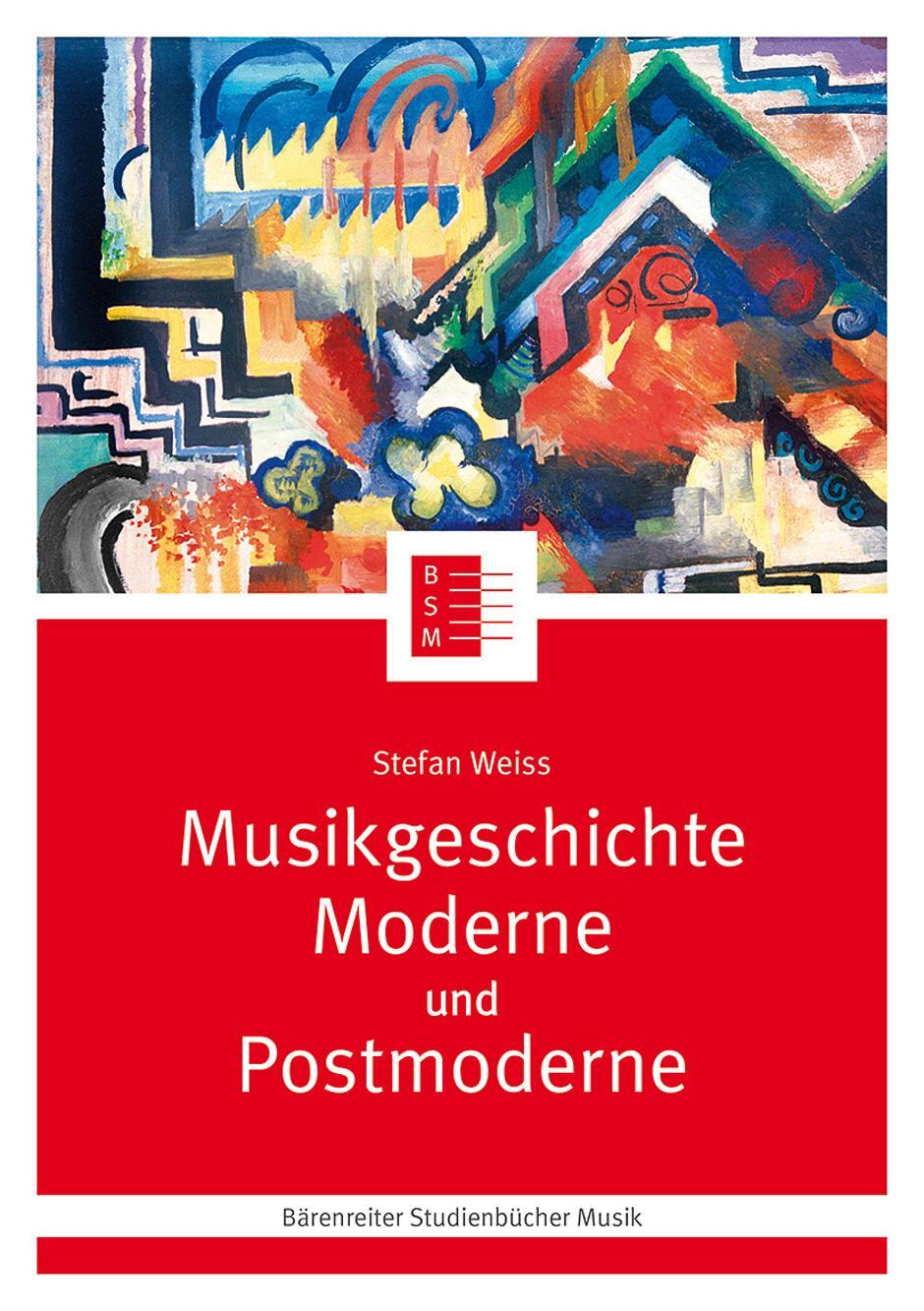 Cover: 9783761824603 | Musikgeschichte Moderne und Postmoderne | Stefan Weiss | Taschenbuch