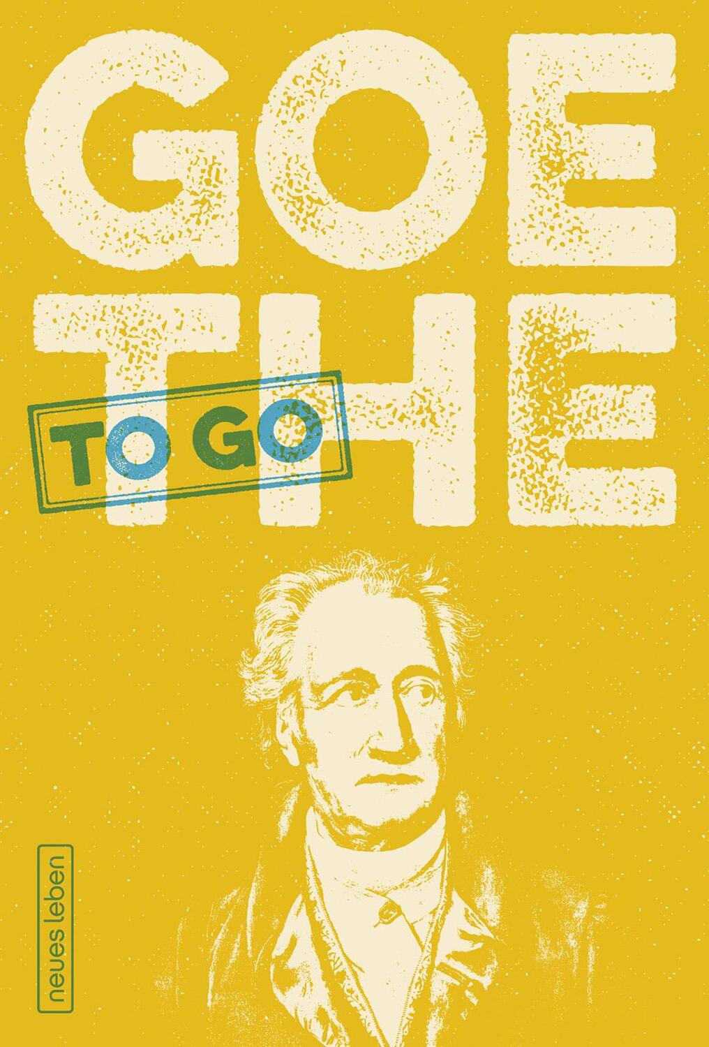 Cover: 9783355018623 | GOETHE to go | Ein tüchtig Wort von Johann Wolfgang von Goethe | Buch