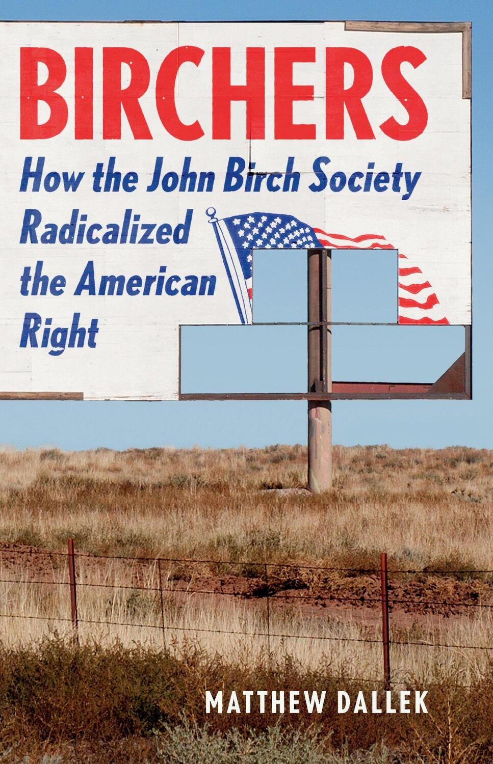 Cover: 9781541673564 | Birchers | How the John Birch Society Radicalized the American Right