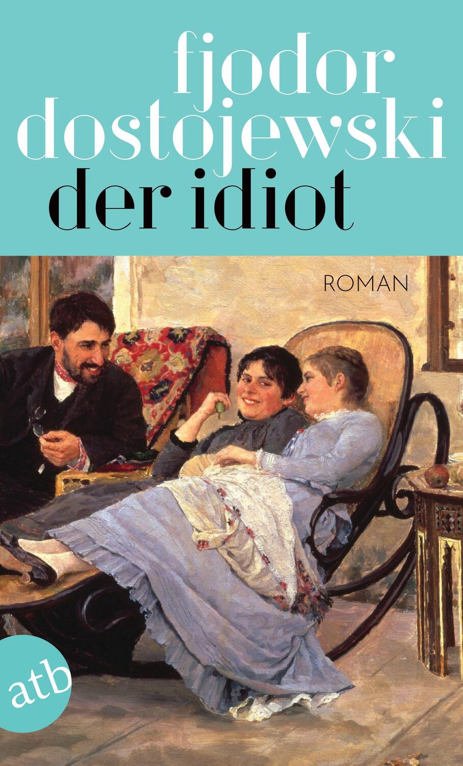 Cover: 9783746638775 | Der Idiot | Roman in vier Teilen | Fjodor Dostojewski | Taschenbuch