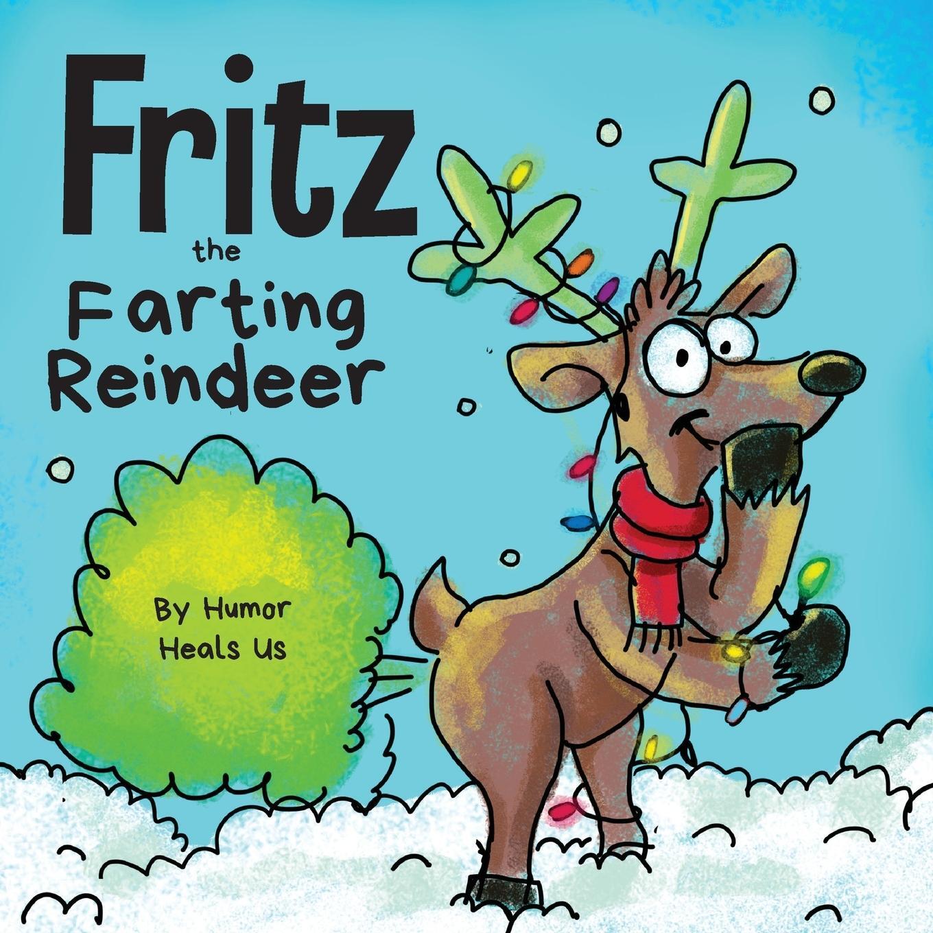 Cover: 9781953399151 | Fritz the Farting Reindeer | A Story About a Reindeer Who Farts | Us