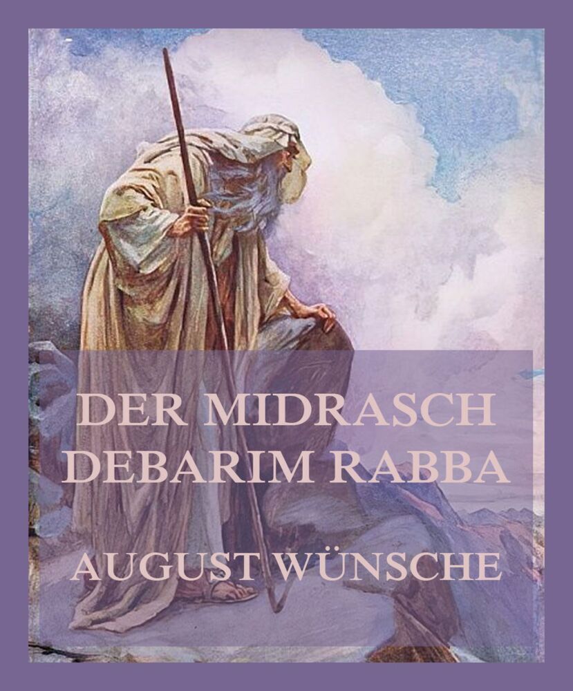 Cover: 9783849666187 | Der Midrasch Debarim Rabba | August Wünsche | Taschenbuch | 140 S.