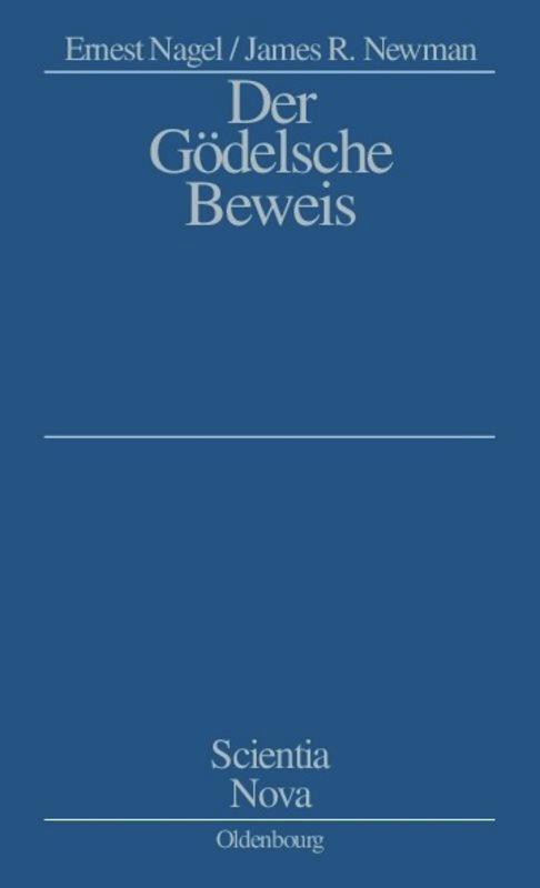 Cover: 9783486597264 | Der Gödelsche Beweis | James R. Newman (u. a.) | Taschenbuch | ISSN