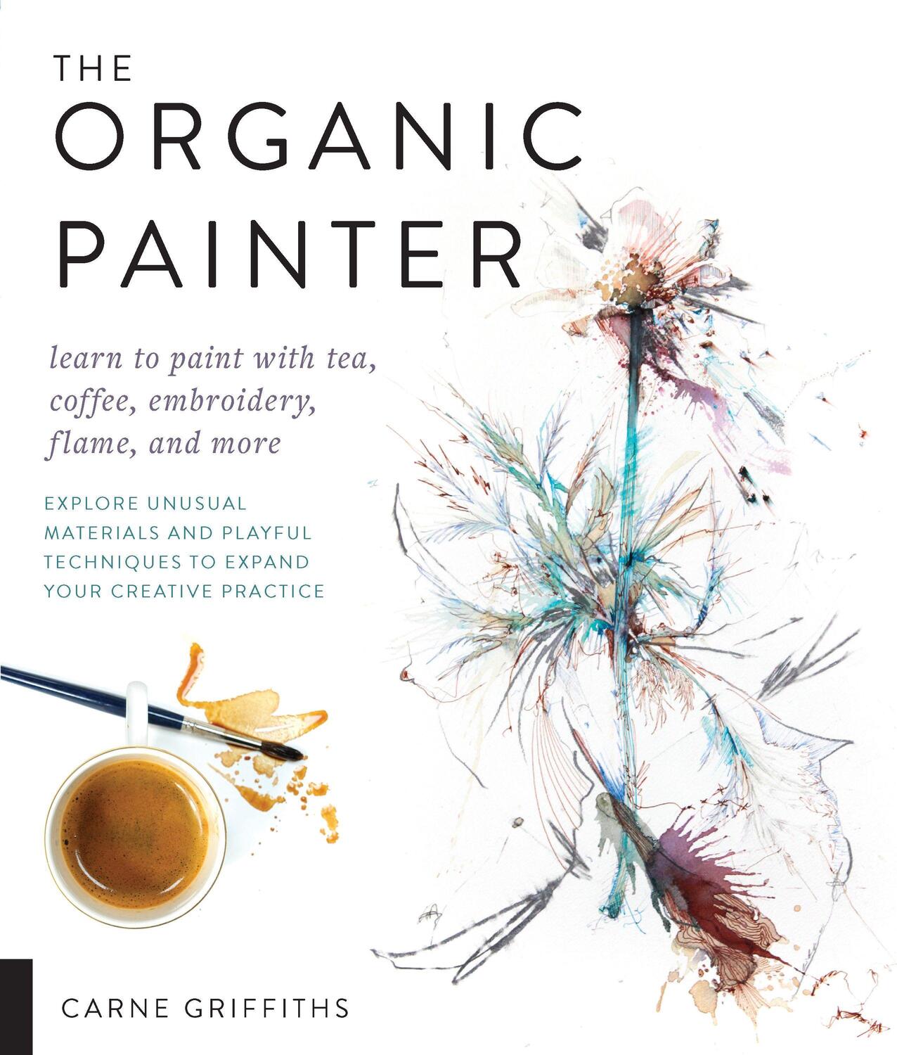 Cover: 9781631596087 | The Organic Painter | Carne Griffiths | Taschenbuch | Englisch | 2019