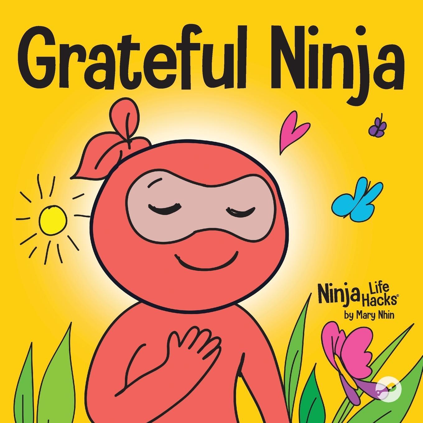 Cover: 9781951056407 | Grateful Ninja | Mary Nhin | Taschenbuch | Ninja Life Hacks | Englisch