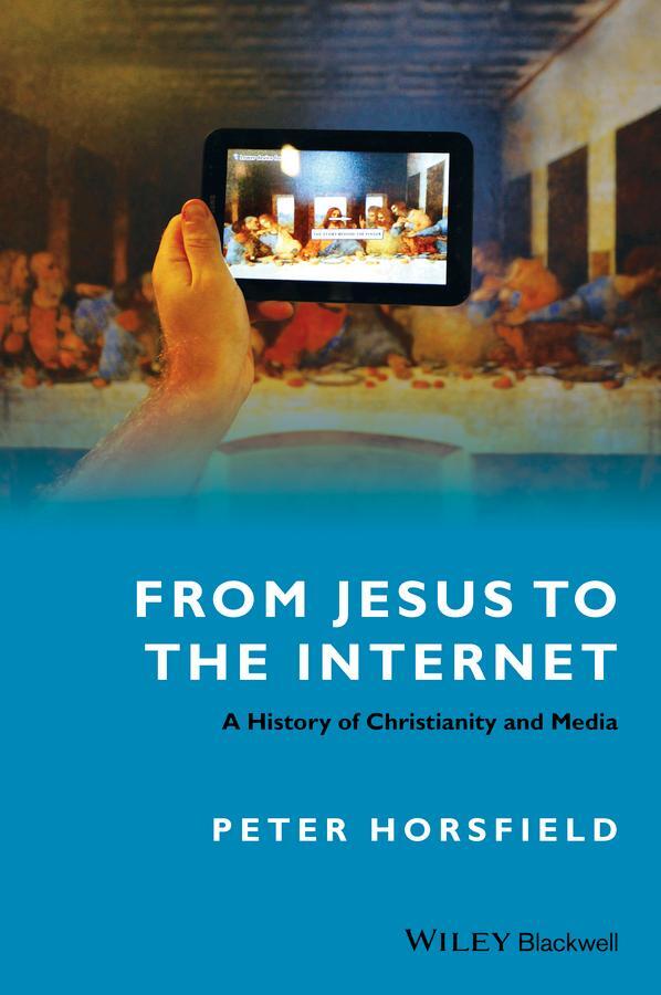 Cover: 9781118447383 | From Jesus to the Internet | A History of Christianity and Media