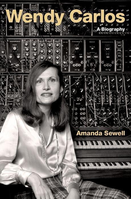 Cover: 9780190053468 | Wendy Carlos | A Biography | Amanda Sewell | Buch | Englisch | 2020