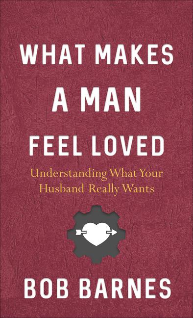 Cover: 9780736977913 | What Makes a Man Feel Loved | Bob Barnes | Taschenbuch | Englisch