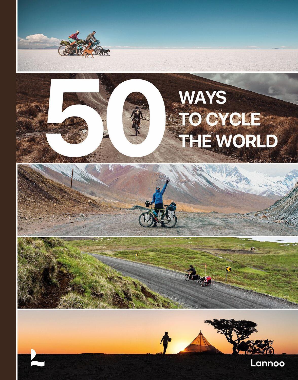 Cover: 9782390251514 | 50 Ways to Cycle the World | 50 Unique Cycling Projects | Buch | 2023