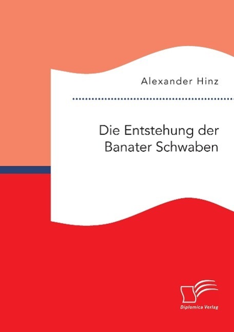 Cover: 9783959346573 | Die Entstehung der Banater Schwaben | Alexander Hinz | Taschenbuch