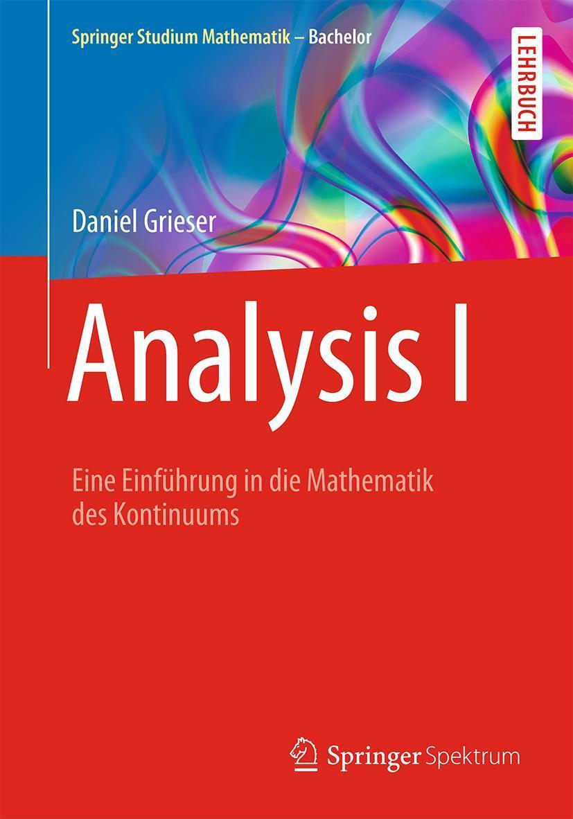 Cover: 9783658059460 | Analysis I | Eine Einführung in die Mathematik des Kontinuums | Buch