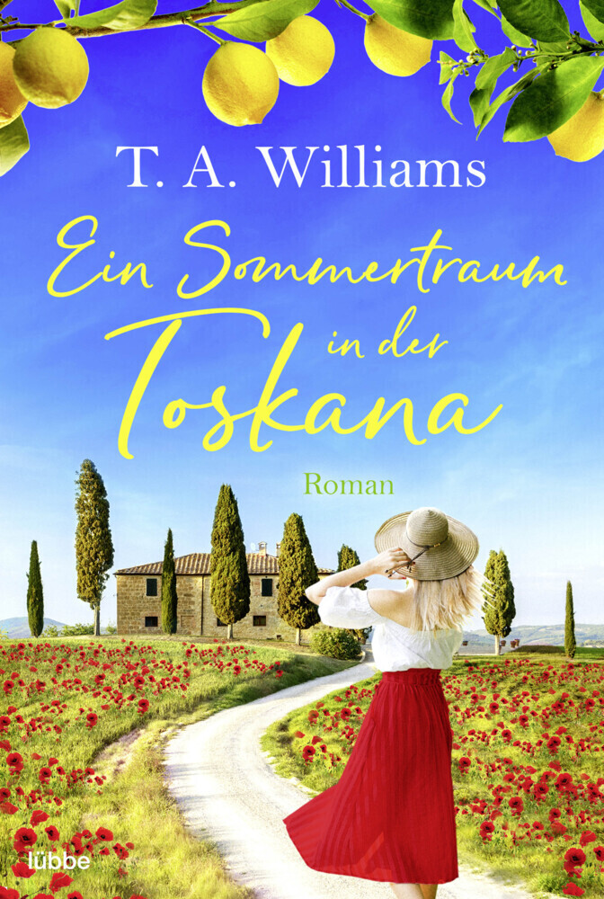 Cover: 9783404184200 | Ein Sommertraum in der Toskana | Roman | T.A. Williams | Taschenbuch