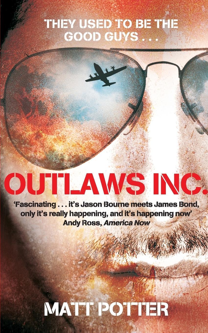 Cover: 9780330531665 | Outlaws Inc. | Flying With the World's Most Dangerous Smugglers | Buch