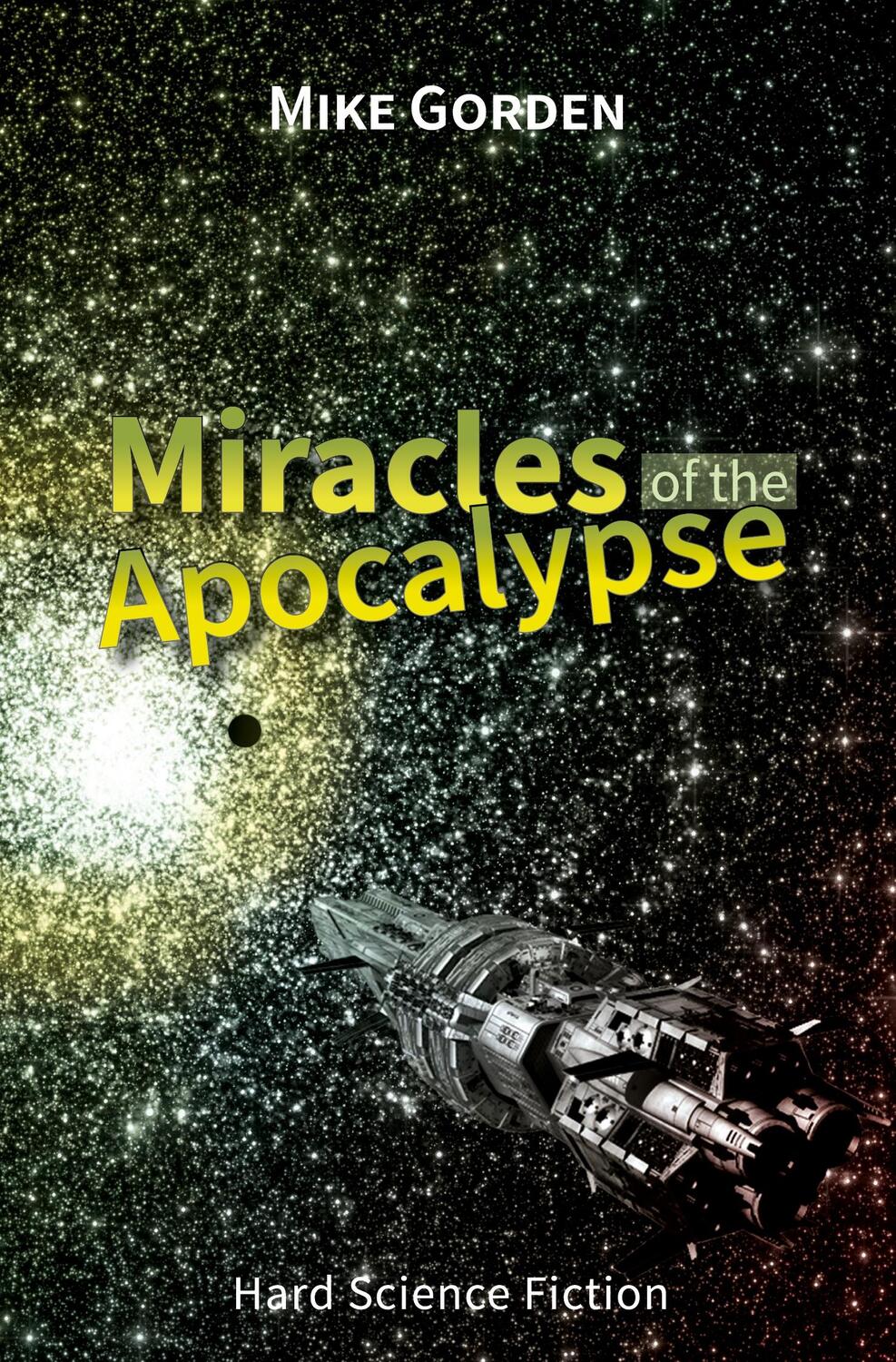 Cover: 9783757990077 | Miracles of the Apocalypse | Hard Science Fiction | Mike Gorden | Buch