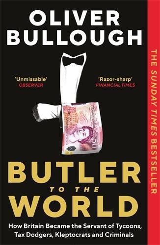 Cover: 9781788165884 | Butler to the World | Oliver Bullough | Taschenbuch | Englisch | 2023