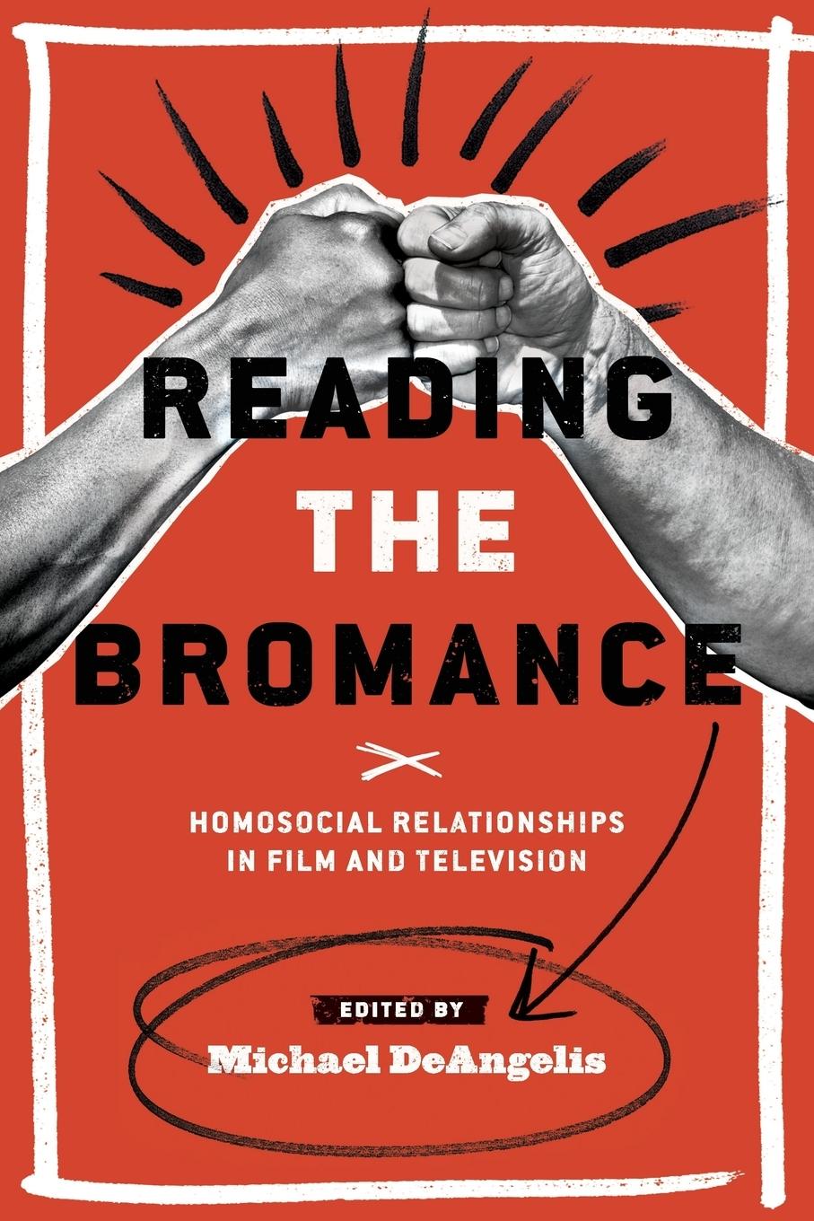 Cover: 9780814338988 | Reading the Bromance | Homosocial Relationships in Film and Television