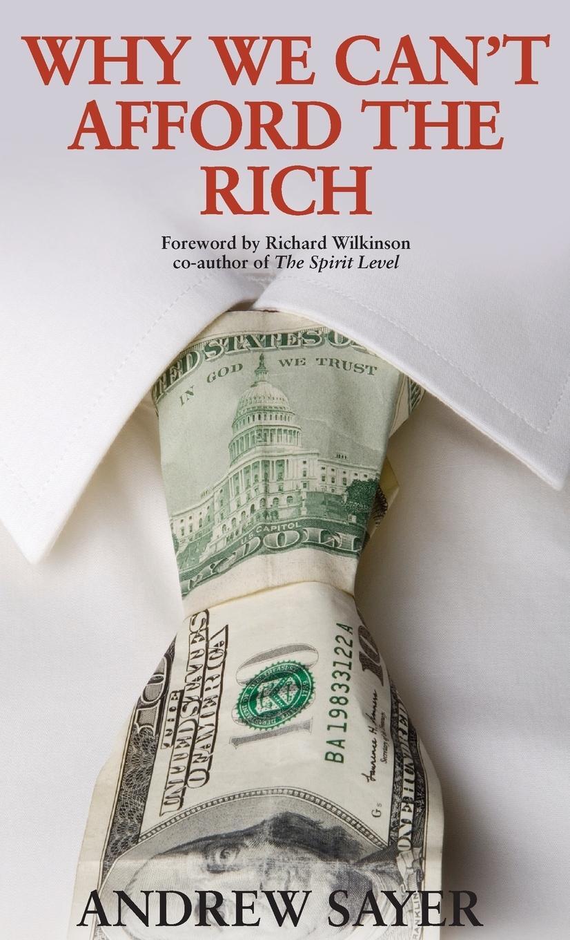 Cover: 9781447320791 | Why we can't afford the rich | Andrew Sayer | Buch | Englisch | 2014