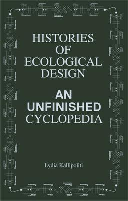 Cover: 9781638400738 | Histories of Ecological Design | An Unfinished Cyclopedia | Buch