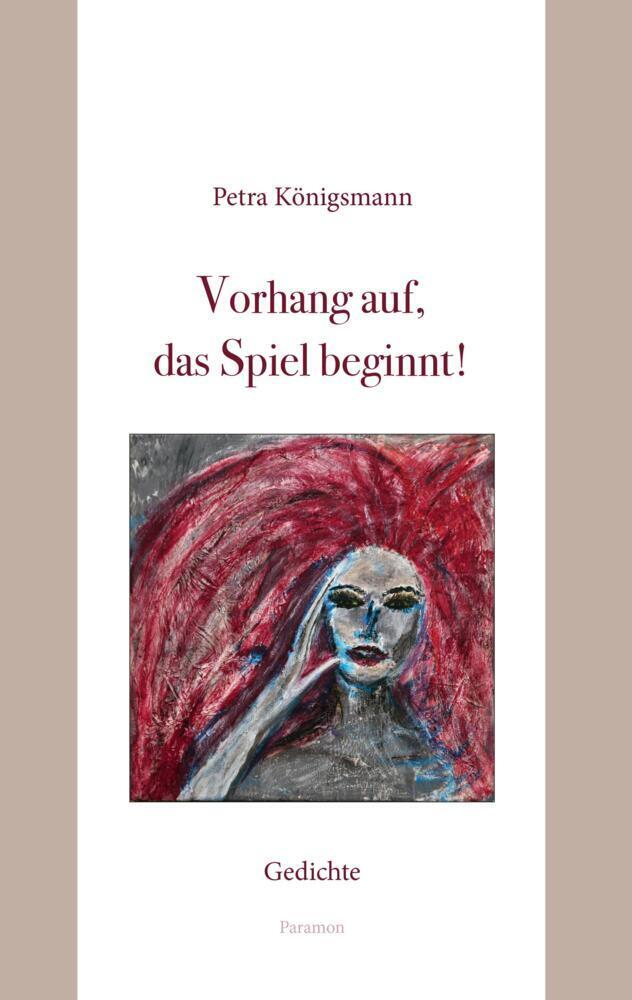 Cover: 9783038307693 | Vorhang auf, das Spiel beginnt! | Gedichte | Petra Königsmann | Buch