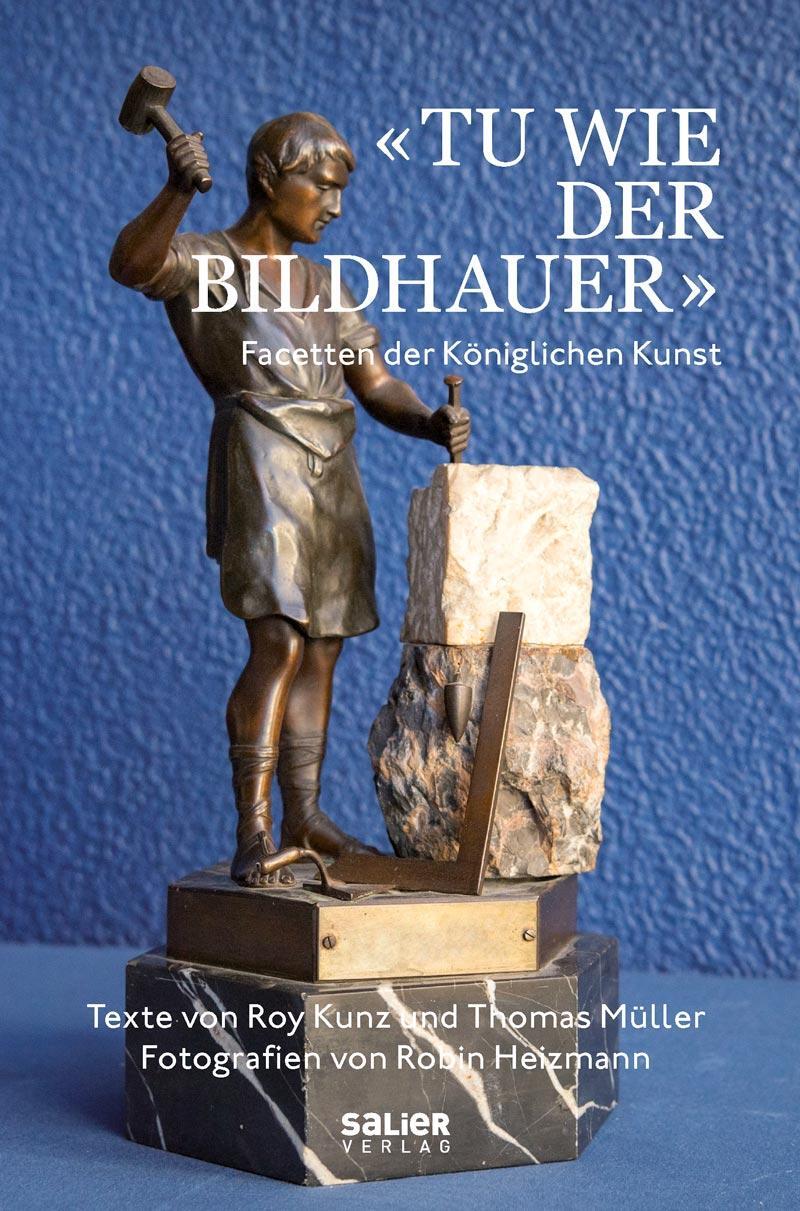 Cover: 9783962850647 | «Tu wie der Bildhauer» | Facetten der Königlichen Kunst | Kunz (u. a.)