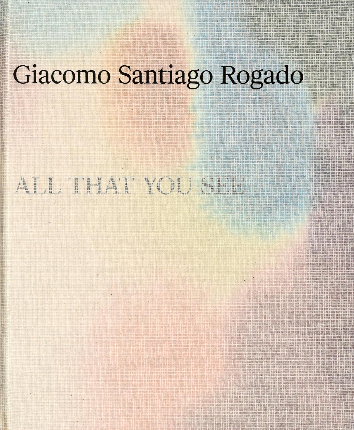 Cover: 9783954766628 | All That You See | Giacomo Santiago Rogado | Giacomo Santiago Rogado