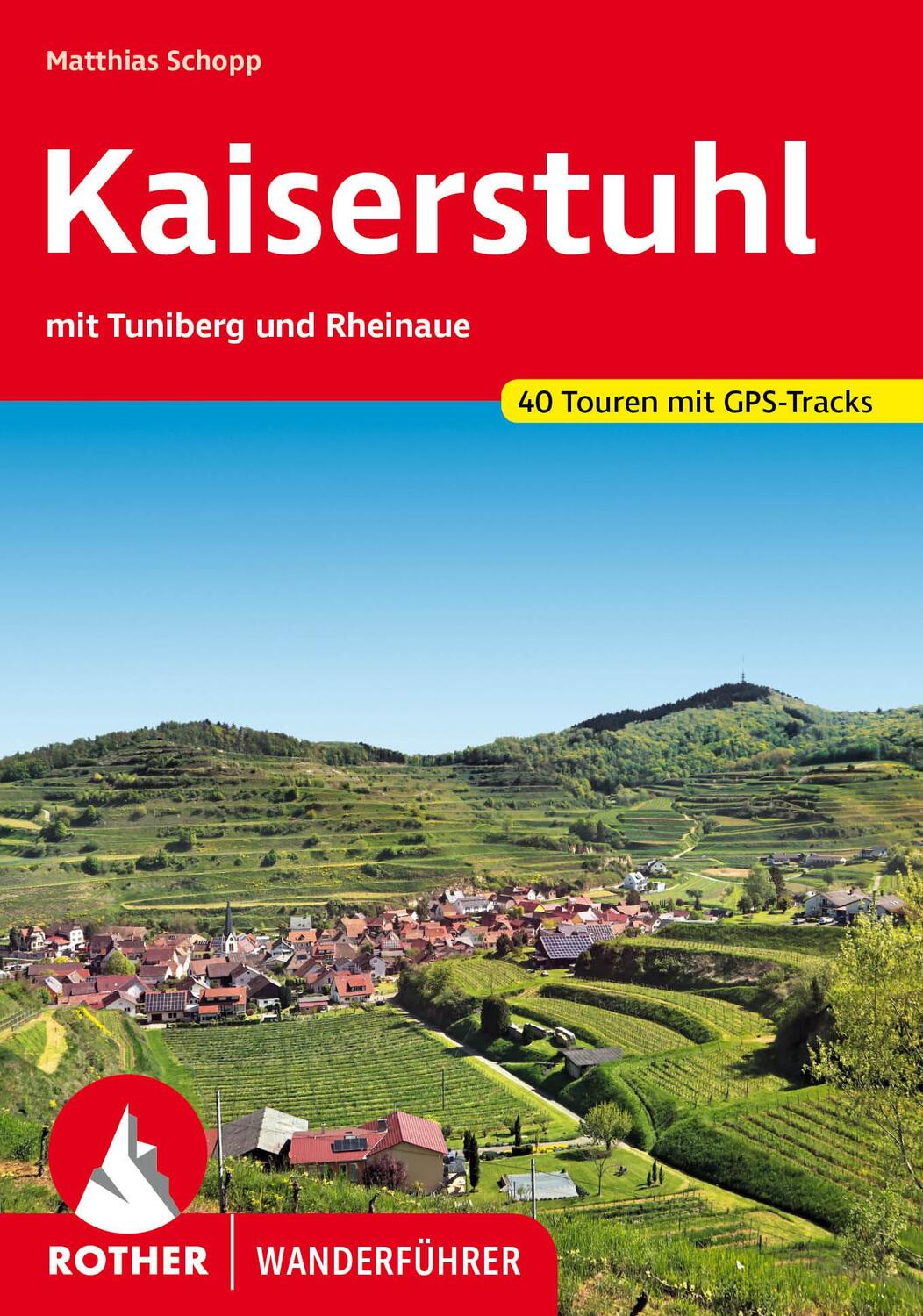 Cover: 9783763347445 | Kaiserstuhl | mit Tuniberg und Rheinaue. 40 Touren mit GPS-Tracks