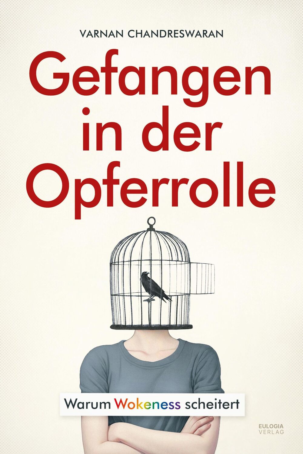 Cover: 9783969673768 | Gefangen in der Opferrolle | Warum Wokeness scheitert | Chandreswaran