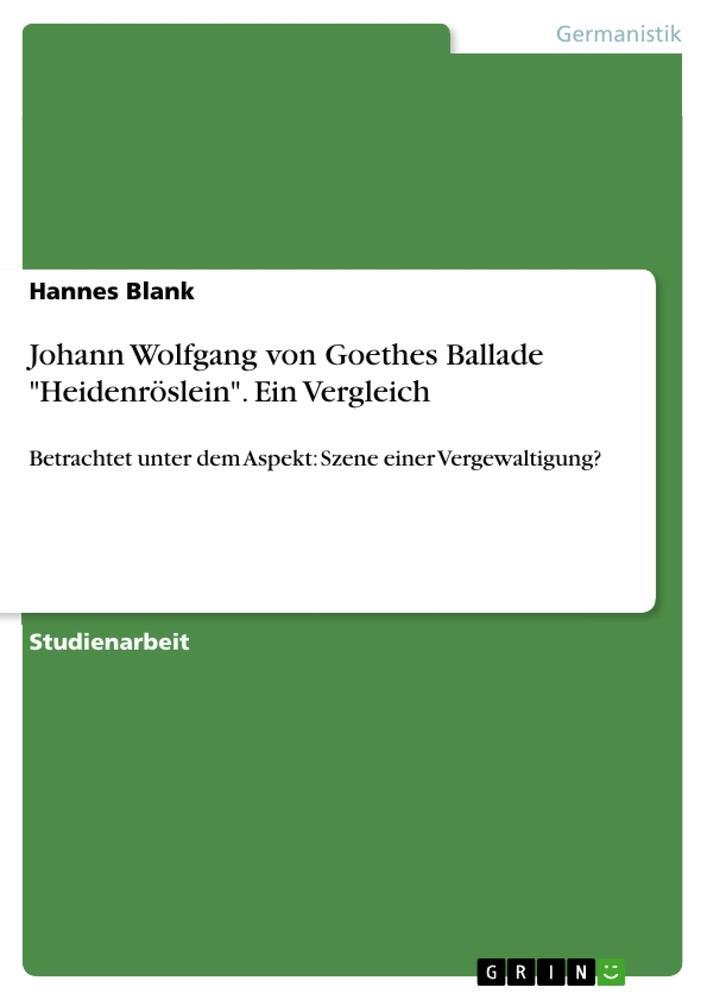 Cover: 9783656547679 | Johann Wolfgang von Goethes Ballade "Heidenröslein". Ein Vergleich