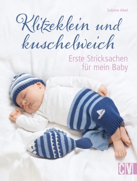 Cover: 9783841062994 | Klitzeklein und kuschelweich | Erste Stricksachen für mein Baby | Abel