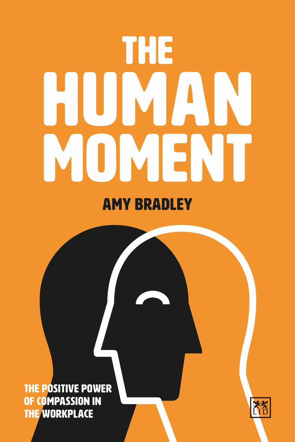Cover: 9781912555284 | The Human Moment | The Positive Power of Compassion in the Workplace