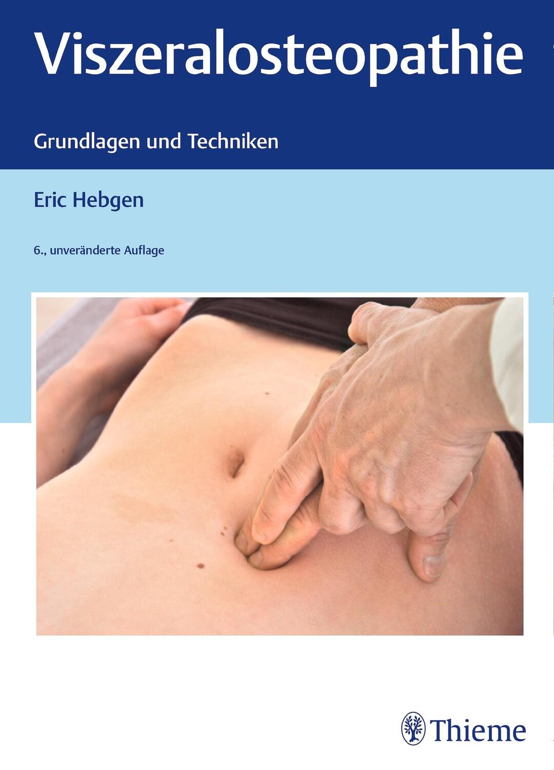 Cover: 9783132420519 | Viszeralosteopathie | Grundlagen und Techniken | Eric Hebgen | Buch