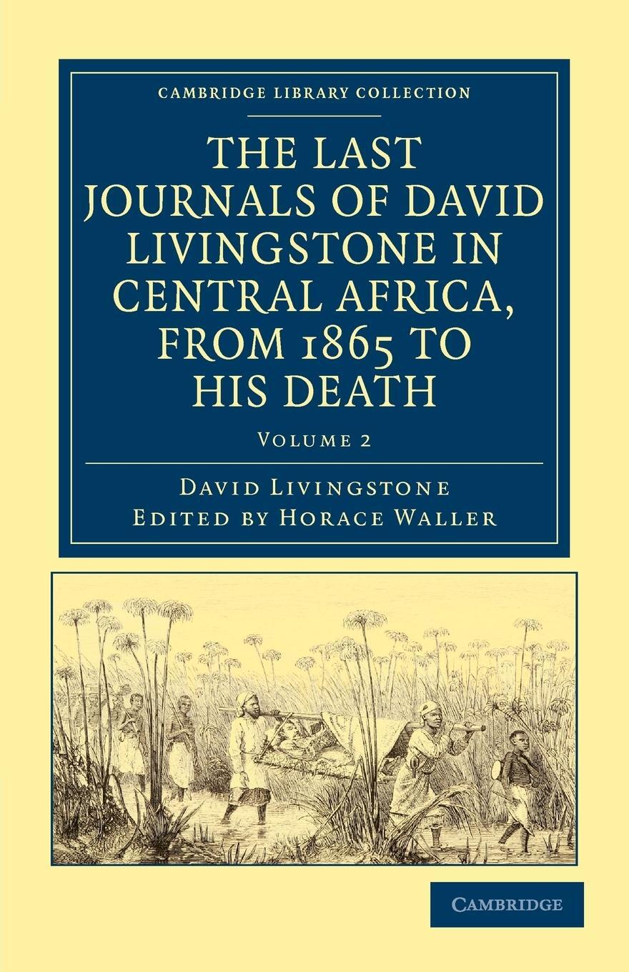 Cover: 9781108032629 | The Last Journals of David Livingstone in Central Africa, from 1865...