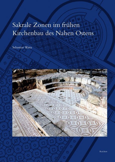 Cover: 9783954903429 | Sakrale Zonen im frühen Kirchenbau des Nahen Ostens | Sebastian Watta