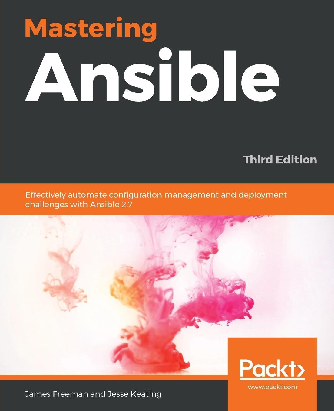 Cover: 9781789951547 | Mastering Ansible - Third Edition | James Freeman (u. a.) | Buch