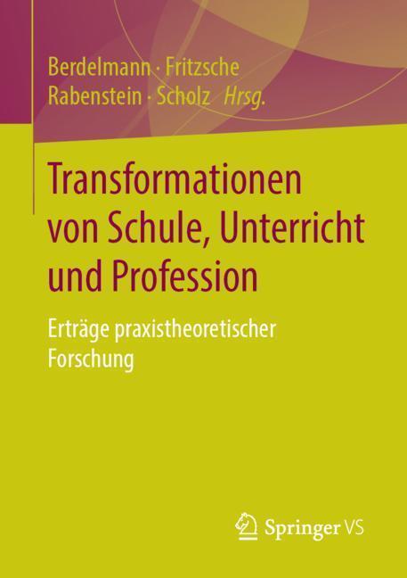 Cover: 9783658219277 | Transformationen von Schule, Unterricht und Profession | Taschenbuch