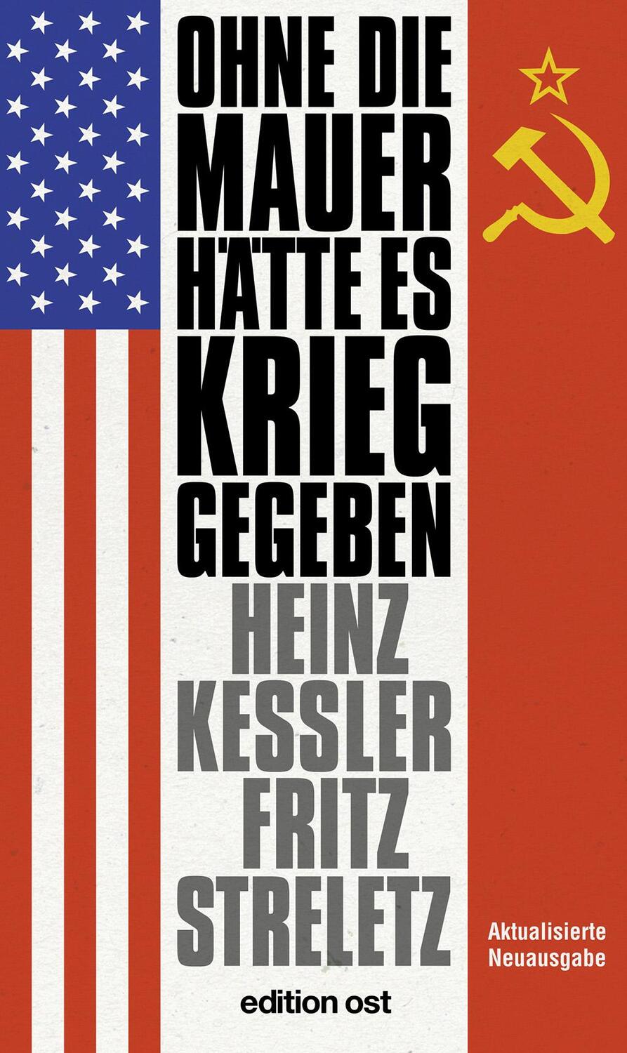 Cover: 9783360018977 | Ohne die Mauer hätte es Krieg gegeben | Heinz Keßler (u. a.) | Buch