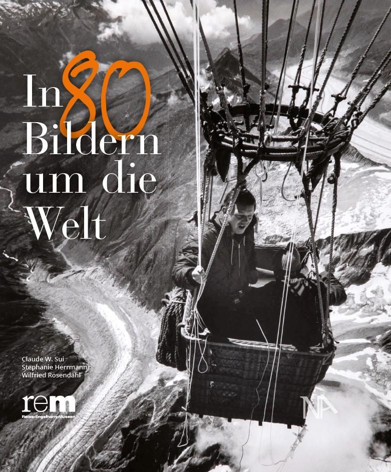 Cover: 9783961761500 | In 80 Bildern um die Welt | Claude W. Sui (u. a.) | Buch | Deutsch