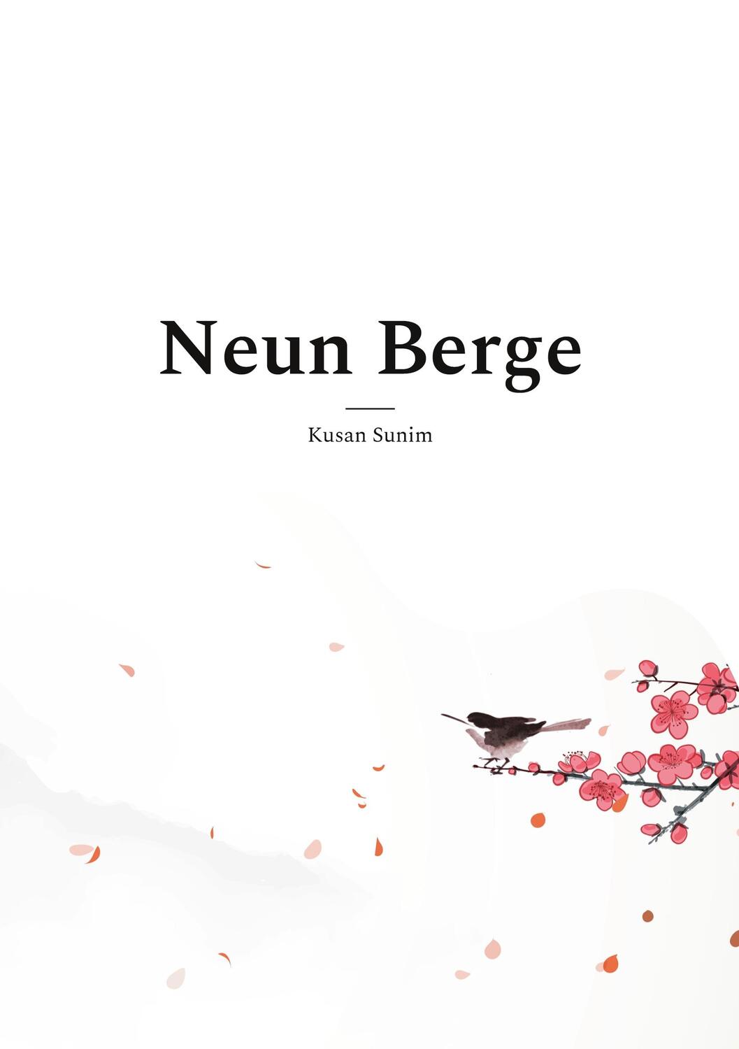 Cover: 9783943839791 | Neun Berge | Die Lehre des koreanischen Zen-Meisters Gusan Suryeon