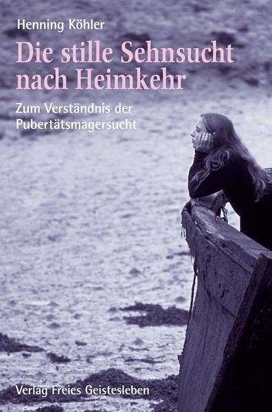 Die stille Sehnsucht nach Heimkehr - Köhler, Henning