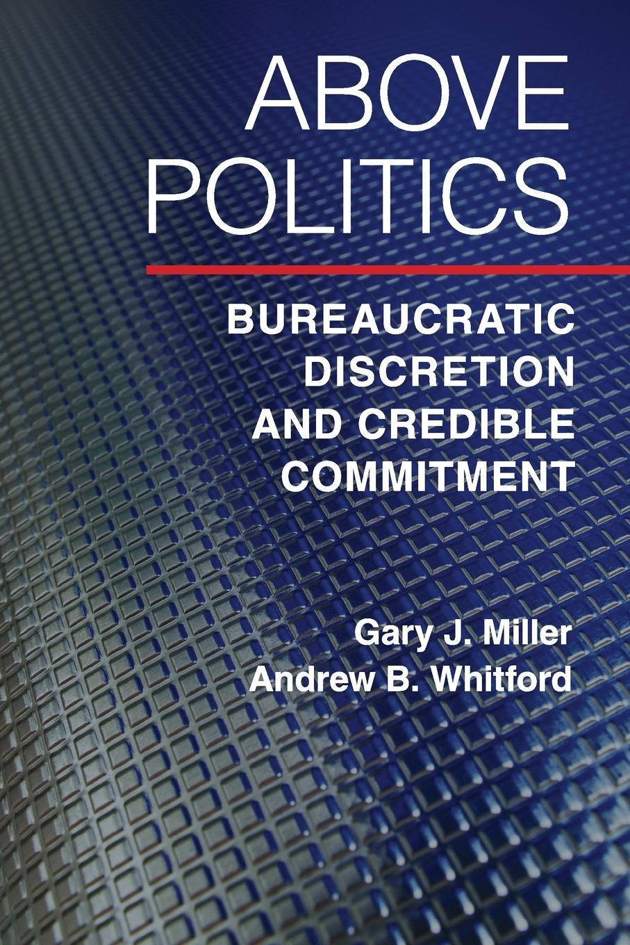 Cover: 9781107401310 | Above Politics | Gary J. Miller (u. a.) | Taschenbuch | Paperback