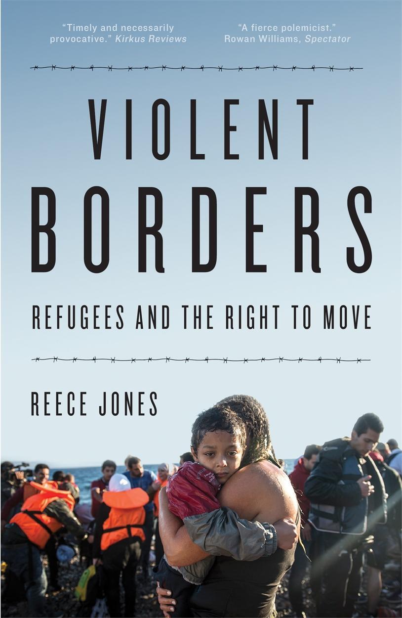 Cover: 9781784784744 | Violent Borders | Refugees and the Right to Move | Reece Jones | Buch