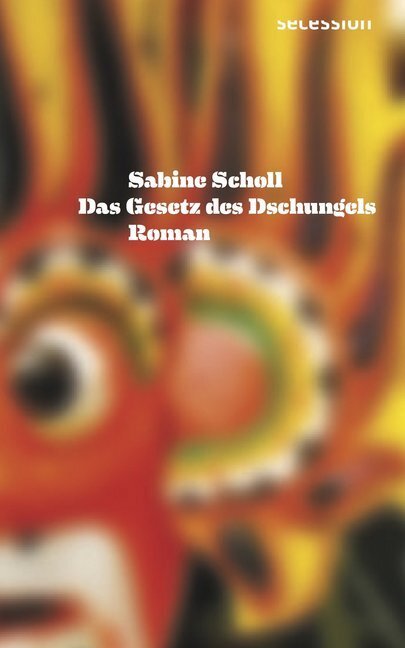 Cover: 9783906910291 | Das Gesetz des Dschungels | Roman | Sabine Scholl | Buch | 2018