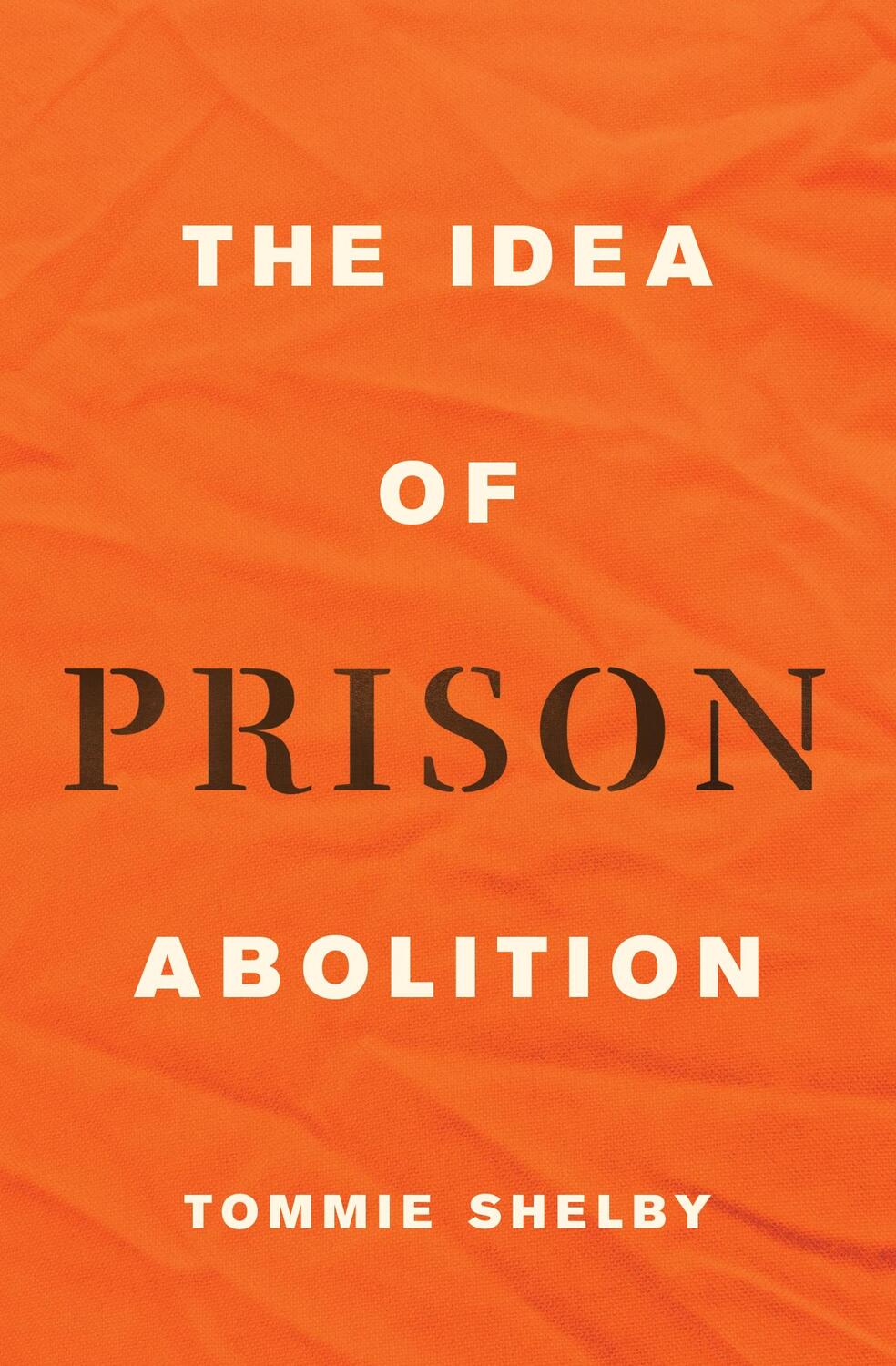 Cover: 9780691229751 | The Idea of Prison Abolition | Tommie Shelby | Buch | Gebunden | 2022