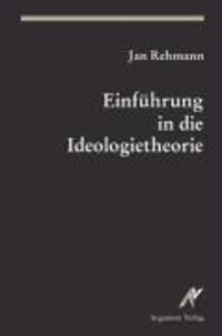 Cover: 9783886193370 | Einführung in die Ideologietheorie | Jan Rehmann | Taschenbuch | 2015