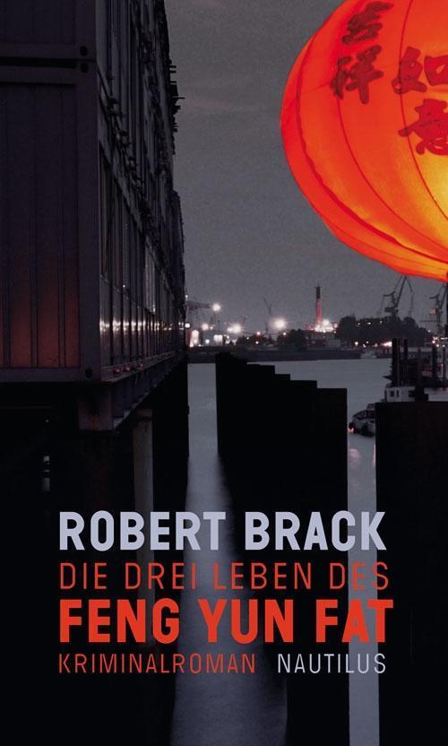 Cover: 9783894018139 | Die drei Leben des Feng Yun-Fat | Robert Brack | Taschenbuch | 192 S.