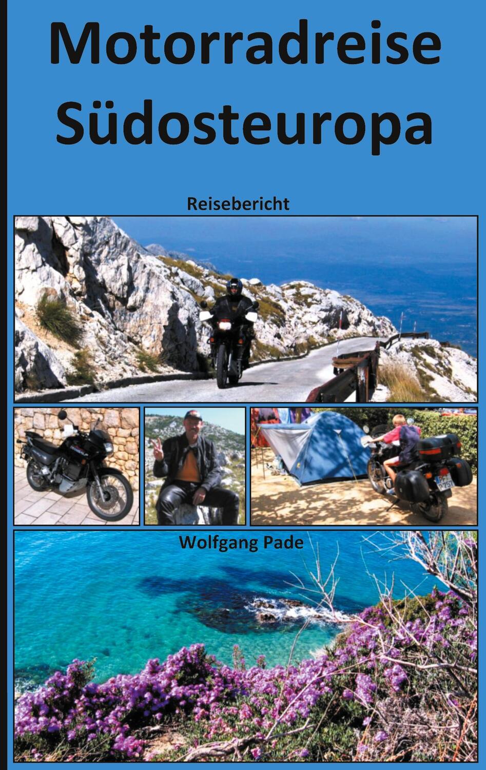 Cover: 9783753499758 | Motorradreise Südosteuropa | Wolfgang Pade | Taschenbuch